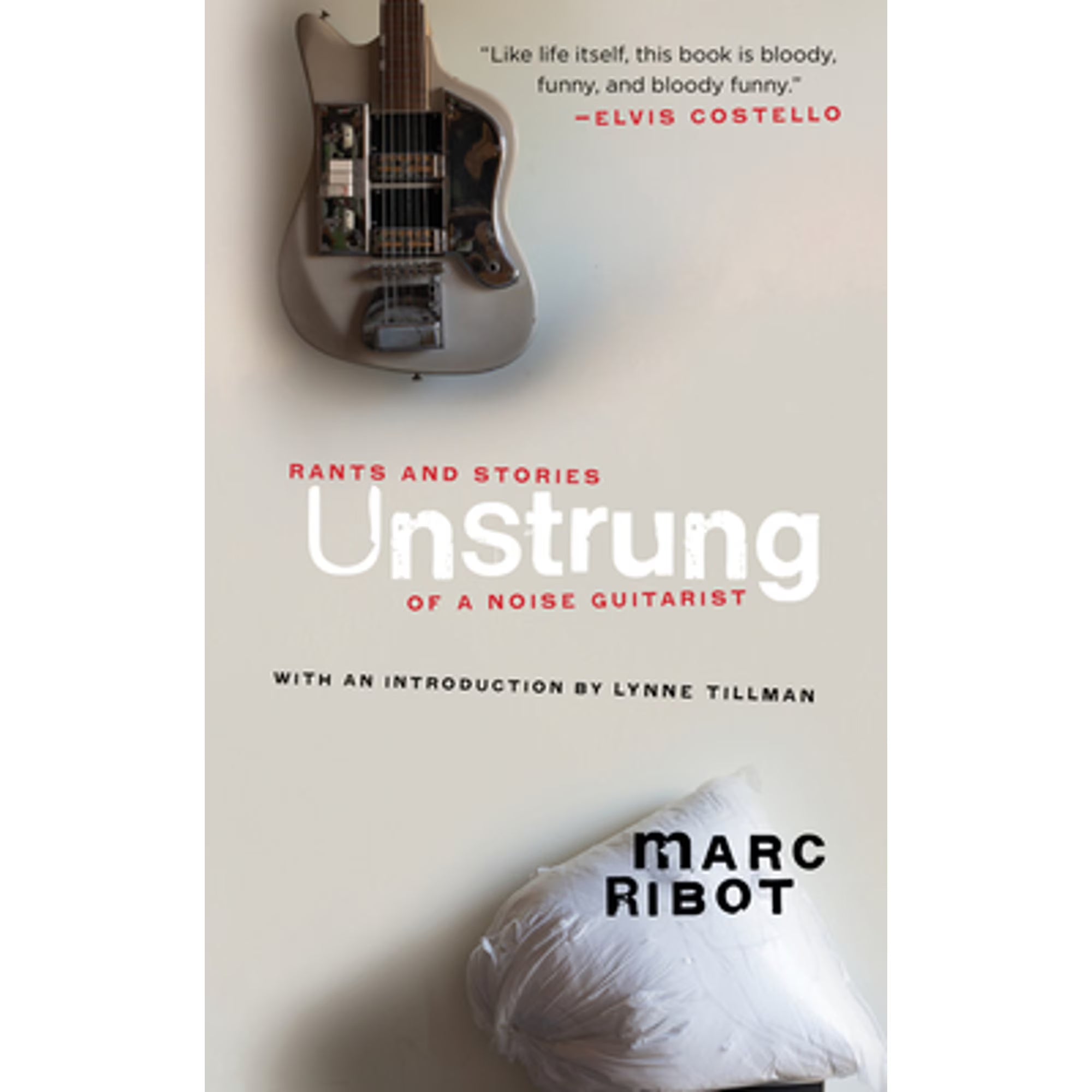 Unstrung: Rants and Stories of a Noise Guitarist (Paperback) Z10000