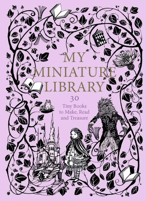 Miniature Library : 30 Tiny Books to Make, Read and Treasure T99939
